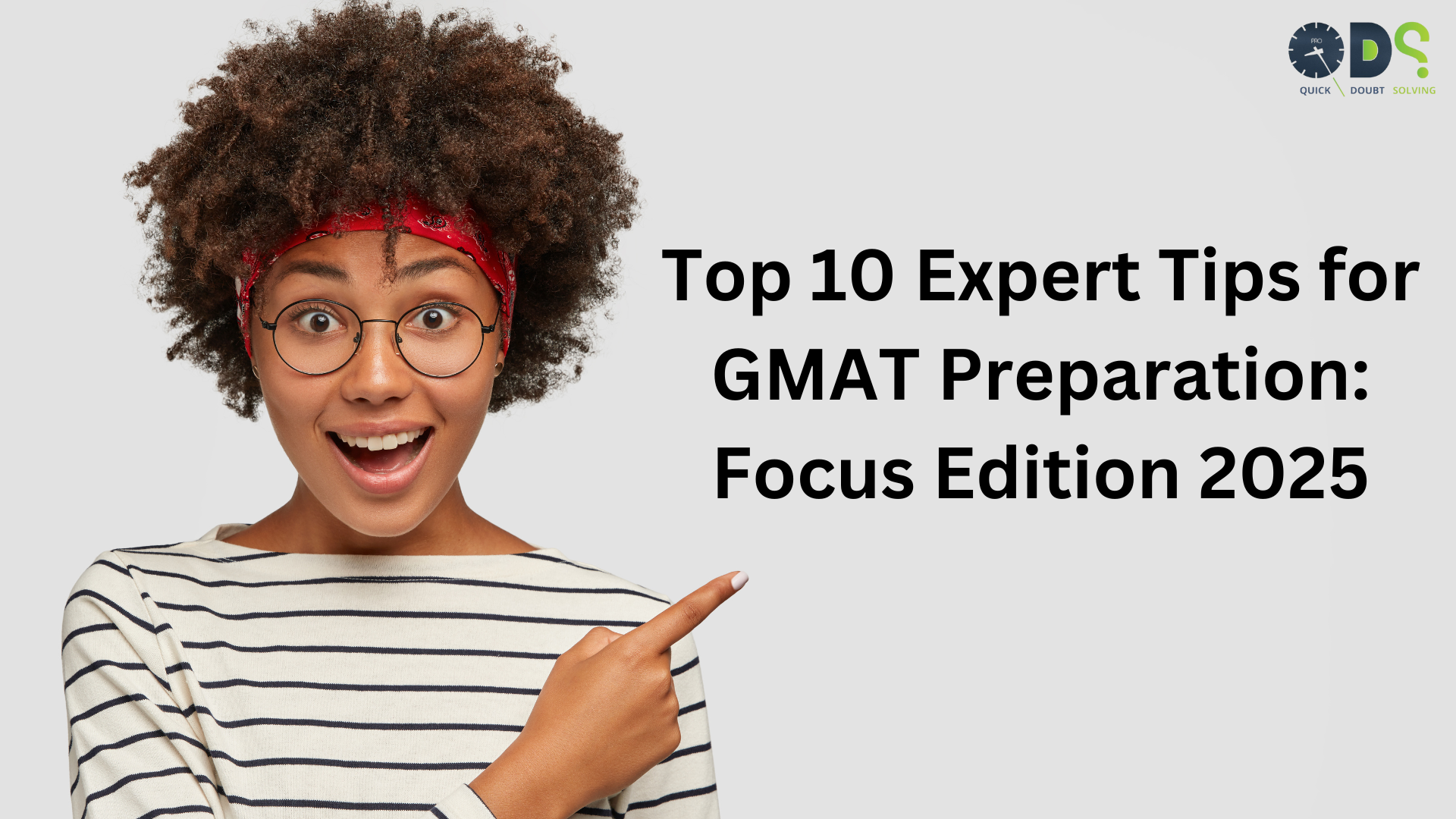 Top 10 Expert Tips for GMAT Preparation: Focus Edition 2025